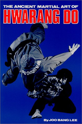 The Ancient Martial Art of Hwarang Do - Volume 1